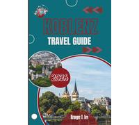 KOBLENZ TRAVEL GUIDE 2026: An Intimate Look at a River-Built City