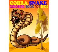 Kobra Snake Coloring Book For Kids: A Unique Collection Of Coloring Pages King Cobra Snake