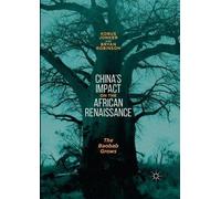 Kobus Jonker Bryan Robinso China’s Impact on the African Renaissanc (Tascabile)
