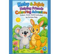 Koby & Jojo’s Helping Friends Colouring Adventure: A fun activity and colouring book for ages 3-5