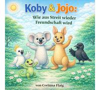 Koby & Jojo - Wie aus Streit wieder Freundschaft wurde