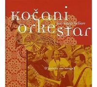 Kocani Orkestar - Crammed L'Orient Est Rouge