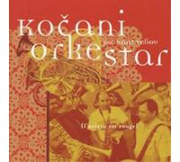 Kocani Orkestar - Crammed L'Orient Est Rouge