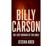 Koch, Jessika Billy Carson : The Lost Origins Of The Bible Book NUOVO