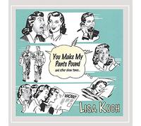 Koch, Lisa - You Make My Pants Pound & Other Show Tunes
