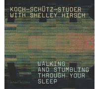 Koch-Schütz-Studer with Shelley Hirs Walking and Stumbling Through Your Sle (CD)