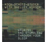 Koch-Schütz-Studer with Shelley Hirs Walking and Stumbling Through Your Sle (CD)