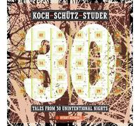 Koch-Schutz-Studer - Tales From 30 Unintentional Nights