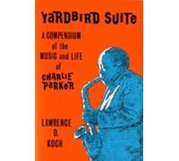 Koch Yardbird Suite a Compendium of the (Copertina rigida)
