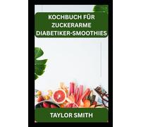 KOCHBUCH FÜR ZUCKERARME DIABETIKER-SMOOTHIES