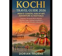 KOCHI TRAVEL GUIDE 2026: INDIA'S COASTAL HUB OF ART, ADVENTURE & FESTIVALS: Experience The Kochi-Muziris Biennale, Marathon Magic, Thrilling Swimathons & Vibrant Heritage Of Kerala’s Cultural Jewel