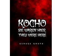 KOCHO - Sie waren hier - They Were Here - Bshare Khato: KOCHO - Sie waren hier - They Were Here - Bshare Khato