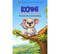 Kode The Careless Koala: The Koala Who Learned Kindness