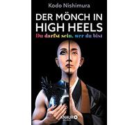 Kodo Nishimura Der Mönch in High Heels: Du darfst sein, wer (Copertina rigida)