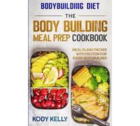 Kody Kelly Bodybuilding Diet (Tascabile)