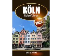 Köln Reiseführer 2026: Entdecken Sie Deutschlands ikonische Sehenswürdigkeiten, die reiche Geschichte, den Blick auf den Rhein, versteckte Schätze und lokale Erlebnisse in Europa