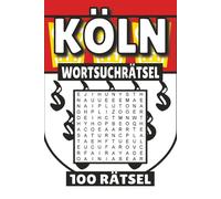 Köln Wortsuchrätsel: 100 Seiten mit Rätsel, Buchstabenrätsel, Wortsuche und Vokabelübungen für Kinder, Erwachsene und Senioren.