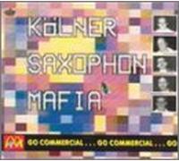 Kölner Saxophon Mafia - Go Commercial