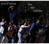 Koelsch Schuss - Nur der Gaertner