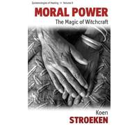 Koen Stroeken Moral Power (Copertina rigida) Epistemologies of Healing