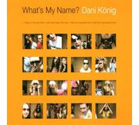 König,Dani - What'S My Name