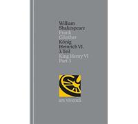 König Heinrich VI. Teil 3 / King Henry VI. Part 3 (Gesamtausgabe Bd. 30) - zwei