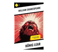König Lear: Zweisprachige Ausgabe: Deutsch-Englisch