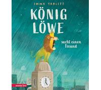 König Löwe sucht einen Freund: Ein einfühlsames Bilderbuch ab 4 Jahren über Freundschaft, Mut und Vorurteile