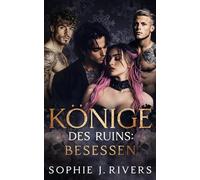 Könige des Ruins: BESESSEN: Eine Dunkle Reverse Harem Mobbing Romanze