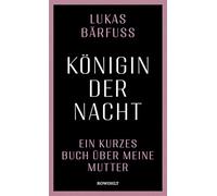 Königin der Nacht: Ein kurzes Buch über meine Mutter