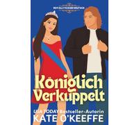 Königlich Verkuppelt: Eine süße arrangierte Ehe RomCom