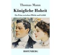 Königliche Hoheit: Ein Prinz zwischen Pflicht und Gefühl