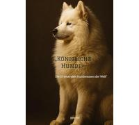 "Königliche Hunde -: Die 10 teuersten Hunderassen der WelT"