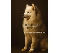 "Königliche Hunde -: Die 10 teuersten Hunderassen der WelT"