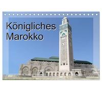 Königliches Marokko (Tischkalender 2026 DIN A5 quer), CALVENDO Monatskalender: "Al-Mamlakah al-Maghrebija" - "Königreich Marokko" - als Königsstädte bezeichnet man Rabat, Meknès, Fes und Marrakesch.