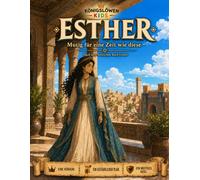 KönigsLöwen Kids: Esther Bibel-Comic: Ein Bibel-Comic für Kinder | Eine mutige Geschichte über Vertrauen auf Gott und den Mut, für andere einzustehen