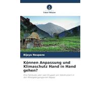 Können Anpassung und Klimaschutz Hand in Hand gehen?: Eine Fallstudie über zwei Gruppen von Waldnutzern in den Mittelgebirgsregionen Nepals