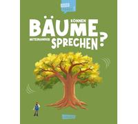 Können Bäume miteinander sprechen? (Gute Frage!): Einfach zu lesen - leicht zu verstehen