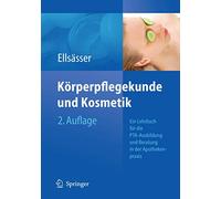 Körperpflegekunde und Kosmetik: Ein Lehrbuch für die PTA-Ausbildung und die Beratung in der Apothekenpraxis (German Edition)