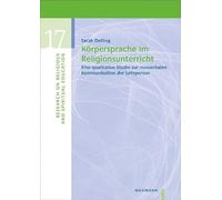 Körpersprache im Religionsunterricht: Eine qualitative Studie zur nonverbalen Kommunikation der Lehrperson: 17