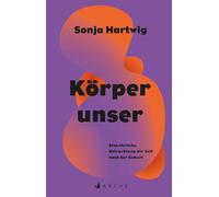 Körperunser: Eine ehrliche Betrachtung der Zeit nach der Geburt