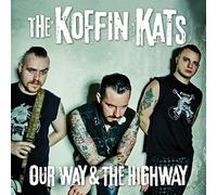 Koffin Kats - Our Way & The Highway
