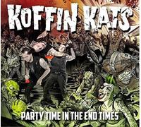 Koffin Kats - Party Time in the End Time