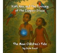 Kofi, Ama, and The Journey of the Compass Stone: The Mawu Children’s Tale