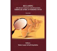 Kofi Anyidoho Reclaiming the Human Sciences and Humanities Through A (Tascabile)