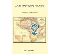Kofi Bempah Akan Traditional Religion (Tascabile)