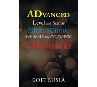 Kofi Busia Advanced Level and Senior High School Physical and Inorga (Tascabile)