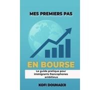 Kofi Douhadji Mes Premiers Pas en Bourse (Tascabile)