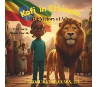 Kofi in Ethiopia: The Victory at Adwa: They Were Black Like Me