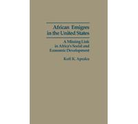 Kofi K. Apraku African Emigres in the United States (Copertina rigida)